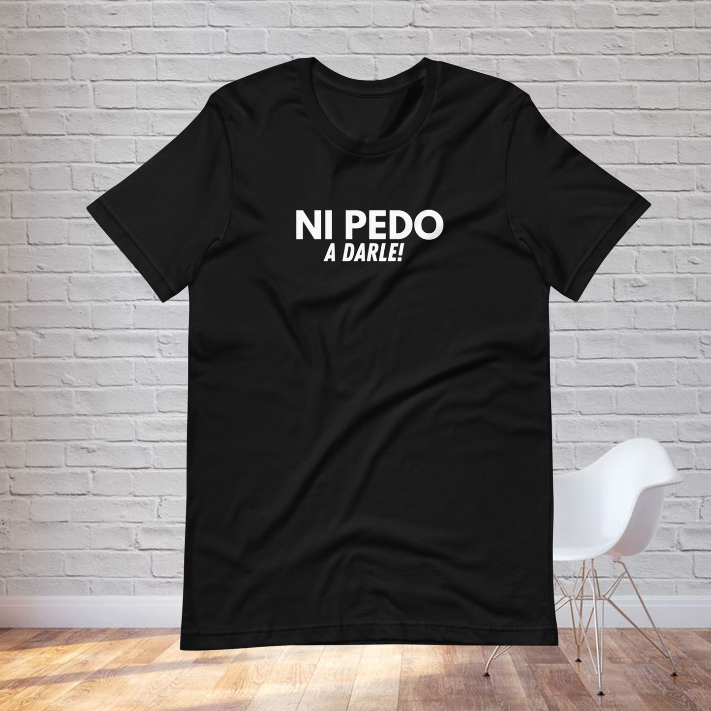 NI PEDO a darle T-Shirt