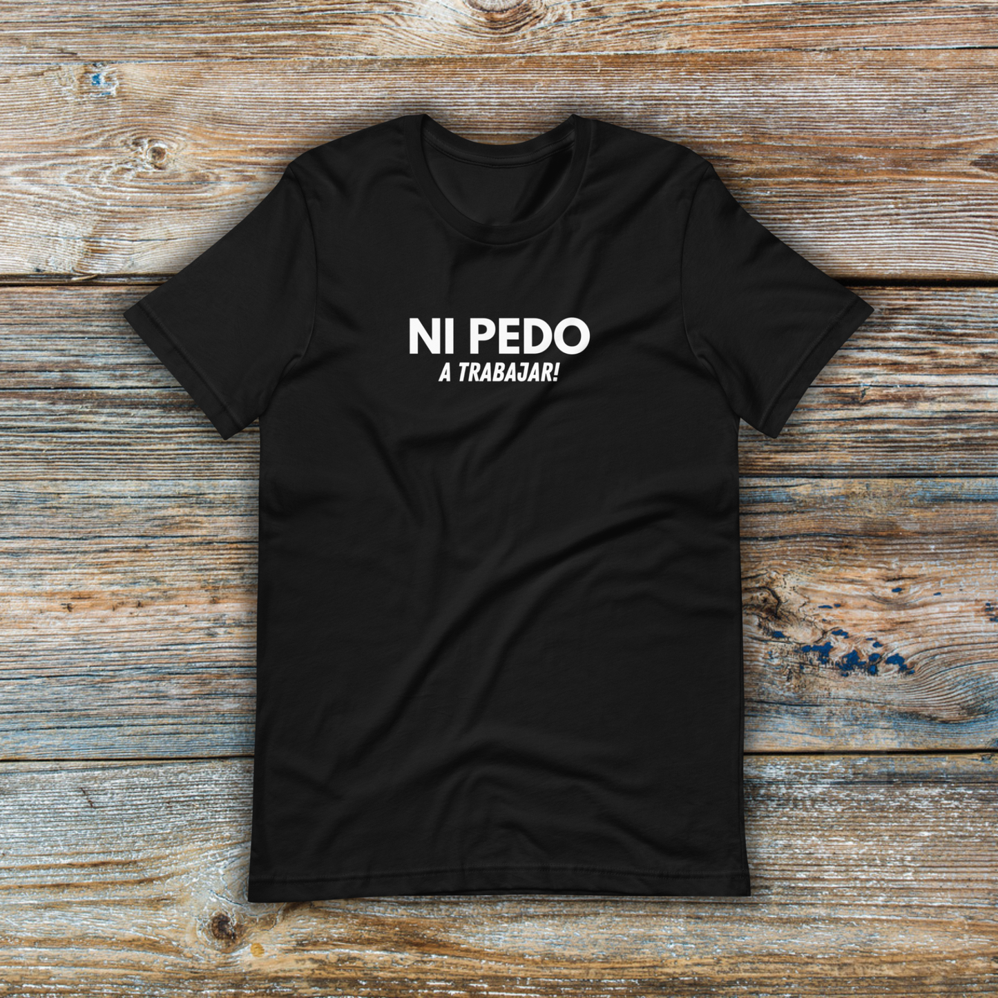 NI PEDO a trabajar  T-shirt